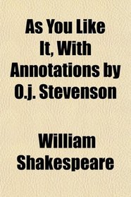 As You Like It, With Annotations by O.j. Stevenson