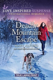 Deadly Mountain Escape (Love Inspired Suspense, No 1085) (True Large Print)