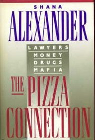 The Pizza Connection: Lawyers, Money, Drugs, Mafia