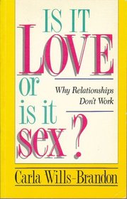 Is It Love or Is It Sex? Why Relationships Don't Work