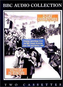 D-Day Despatches: Victory in Europe (BBC Audio Series) [2 audiocassettes]