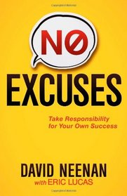 No Excuses: Take Responsibility for Your Own Success