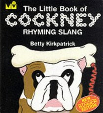 The Little Book of Cockney Rhyming Slang (Little Book)