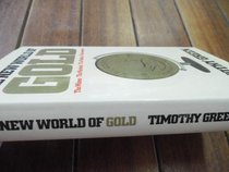 New World of Gold: The Inside Story of the Mines, the Markets, the Politics, the Investors