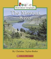 The Missouri River (Rookie Read-About Geography)