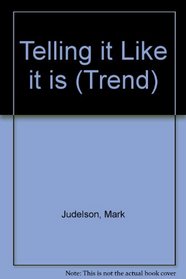 Telling it Like it is (Trend S)