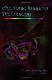 Electronic Imaging Technology (SPIE Press Monograph Vol. PM60)