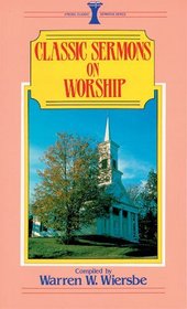Classic Sermons on Worship (Kregel Classic Sermons)