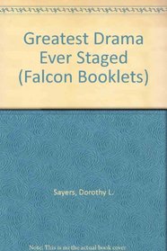 Greatest Drama Ever Staged (Falcon Booklets)