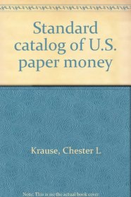 Standard catalog of U.S. paper money