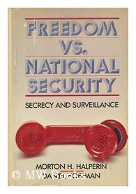 Freedom Vs. National Security: Secrecy and Surveillance (Freedom Vs National Security CL)