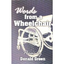 Words from a Wheelchair: Poems by Donald Green