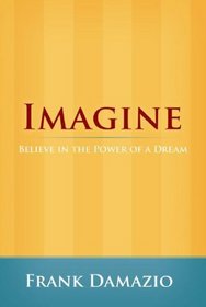 Imagine: Believe in the Power of a Dream (Life Growth)