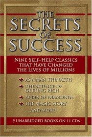 The Secrets of Success : Eight Self-Help Classics That Have Changed the Lives of Millions (Gildan Audio Books) (Gildan Audio Books)