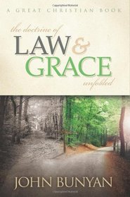 The Doctrine of Law and Grace Unfolded