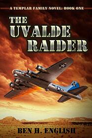 The Uvalde Raider: A Templar Family Novel: Book One