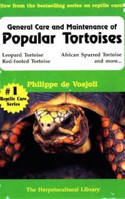 General Care and Maintenance of Popular Tortoises (The Herpetocultural Library Series)