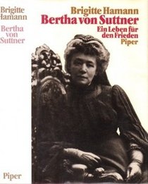 Bertha von Suttner: Ein Leben fur den Frieden (German Edition)