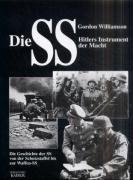Die SS, Hitlers Instrument der Macht.