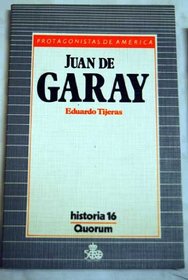 Juan de Garay (Protagonistas de America) (Spanish Edition)