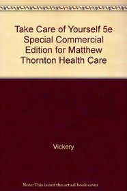 Take Care of Yourself 5e Special Commercial Edition for Matthew Thornton Health Care