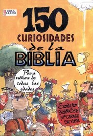 150 curiosidades de la Biblia / 150 curiosities of the Bible (Fun Facts) (Spanish Edition)