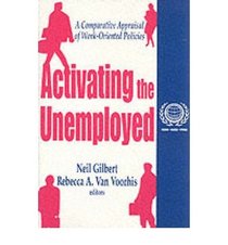 Activating the Unemployed: A Comparative Appraisal of Work-oriented Policies (International Social Security)