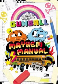 Mayhem Manual (The Amazing World of Gumball)