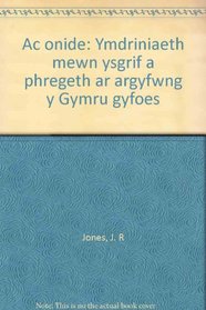 Ac onide: Ymdriniaeth mewn ysgrif a phregeth ar argyfwng y Gymru gyfoes