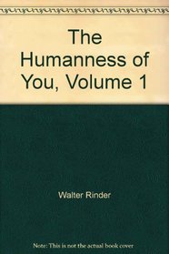 The humanness of you