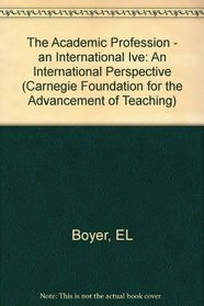 The Academic Profession: An International Perspective (Carnegie Foundation for the Advancement of Teaching)