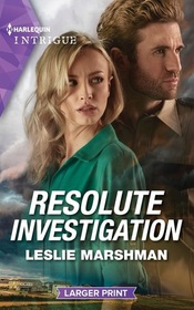 Resolute Investigation (Protectors of Boone County, Texas, Bk 3) (Harlequin Intrigue, No 2174) (Larger Print)