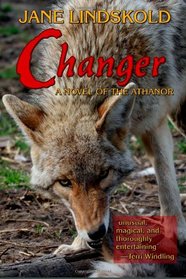 Changer: A Novel of the Athanor (Volume 1)