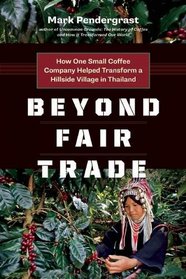 Beyond Fair Trade: How One Small Coffee Company Helped Transform a Hillside Village in Thailand