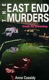 Death by Drowning (East End Murders S.)