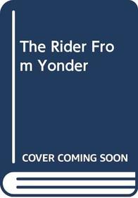The Rider From Yonder