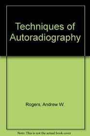 Techniques of Autoradiography