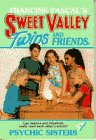 Psychic Sisters (Sweet Valley Twins and Friends, Bk 70)