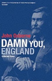 Damn You, England: Collected Prose