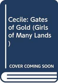 Cecile: Gates of Gold (Girls of Many Lands (Paperback))