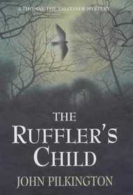 The Ruffler's Child (Thomas the Falconer, Bk 1)