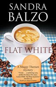 Flat White (Maggy Thorsen, Bk 13)