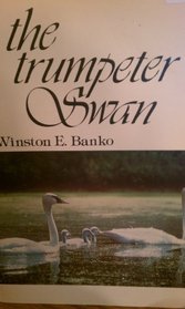 The Trumpeter Swan (Bison Book)