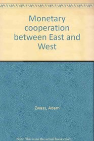 Monetary cooperation between East & West