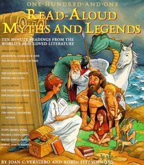 One-Hundred-and-One Read-Aloud Myths  Legends : Ten-Minute Readings from the World's Best-Loved Literature (Read-Aloud)