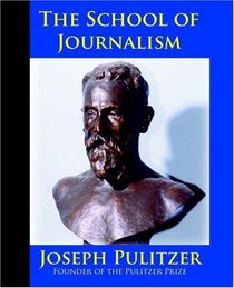 The School of Journalism in Columbia University: The Book That Transformed Journalism from a Trade into a Profession