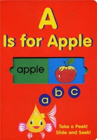 A is for Apple: Take a Peek! Slide and Seek!