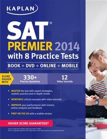 Kaplan SAT Premier 2014 with 8 Practice Tests: book + online + DVD + mobile