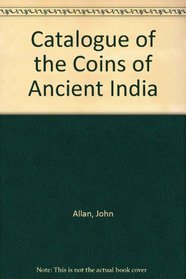 Catalogue of the Coins of Ancient India