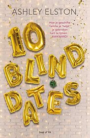 10 blind dates: Als je familie besluit je liefdesleven over te nemen (Dutch Edition)